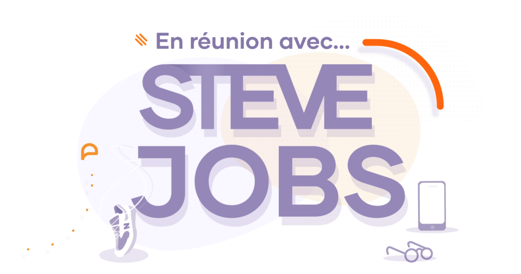 En réunion avec Steve Jobs : devenez un pro de l’efficacité