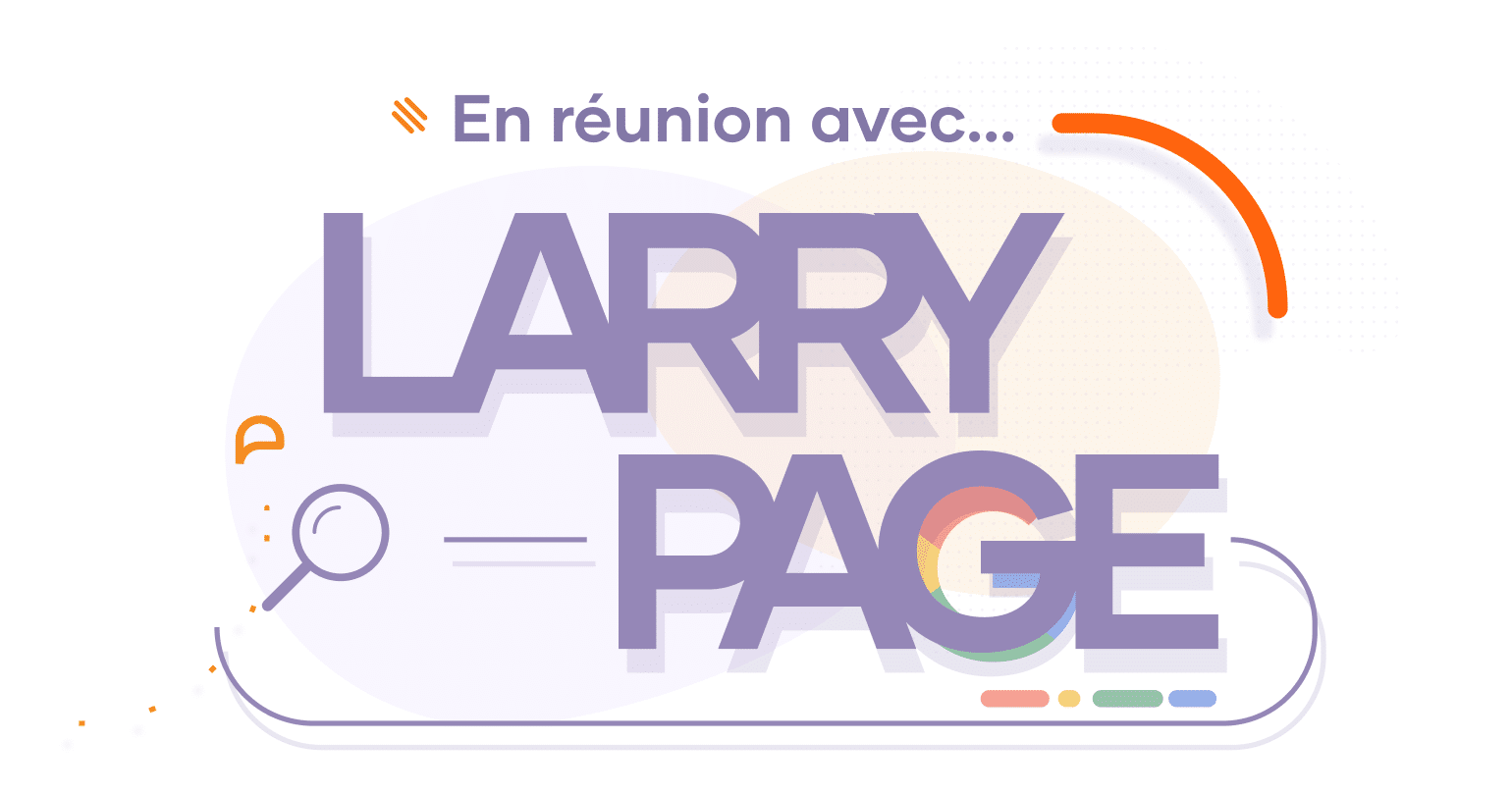 En réunion avec Larry Page : organiser une réunion efficace comme chez Google