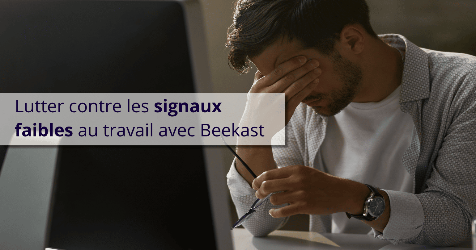 Lutter contre les signaux faibles au travail avec Beekast