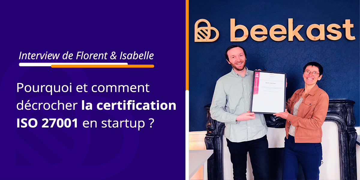 Pourquoi et comment décrocher la certification ISO 27001 en startup ? Interview de Florent & Isabelle