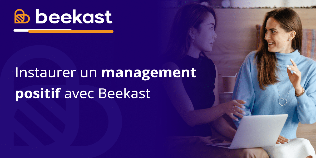 Instaurer un management positif avec Beekast