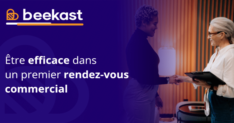 Être efficace dans un premier rendez-vous commercial