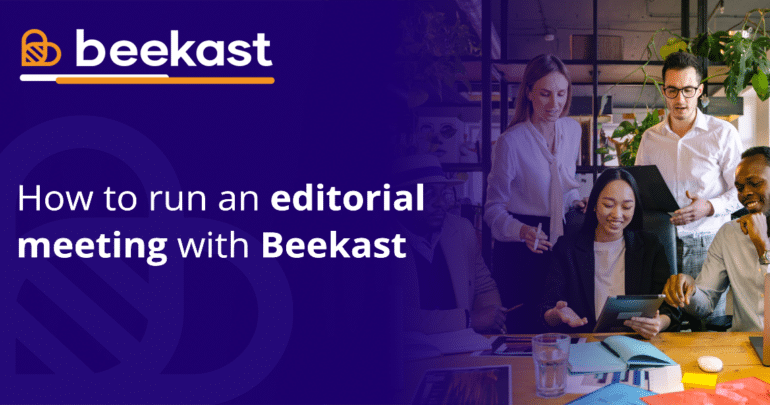 Run an editorial meeting with Beekast