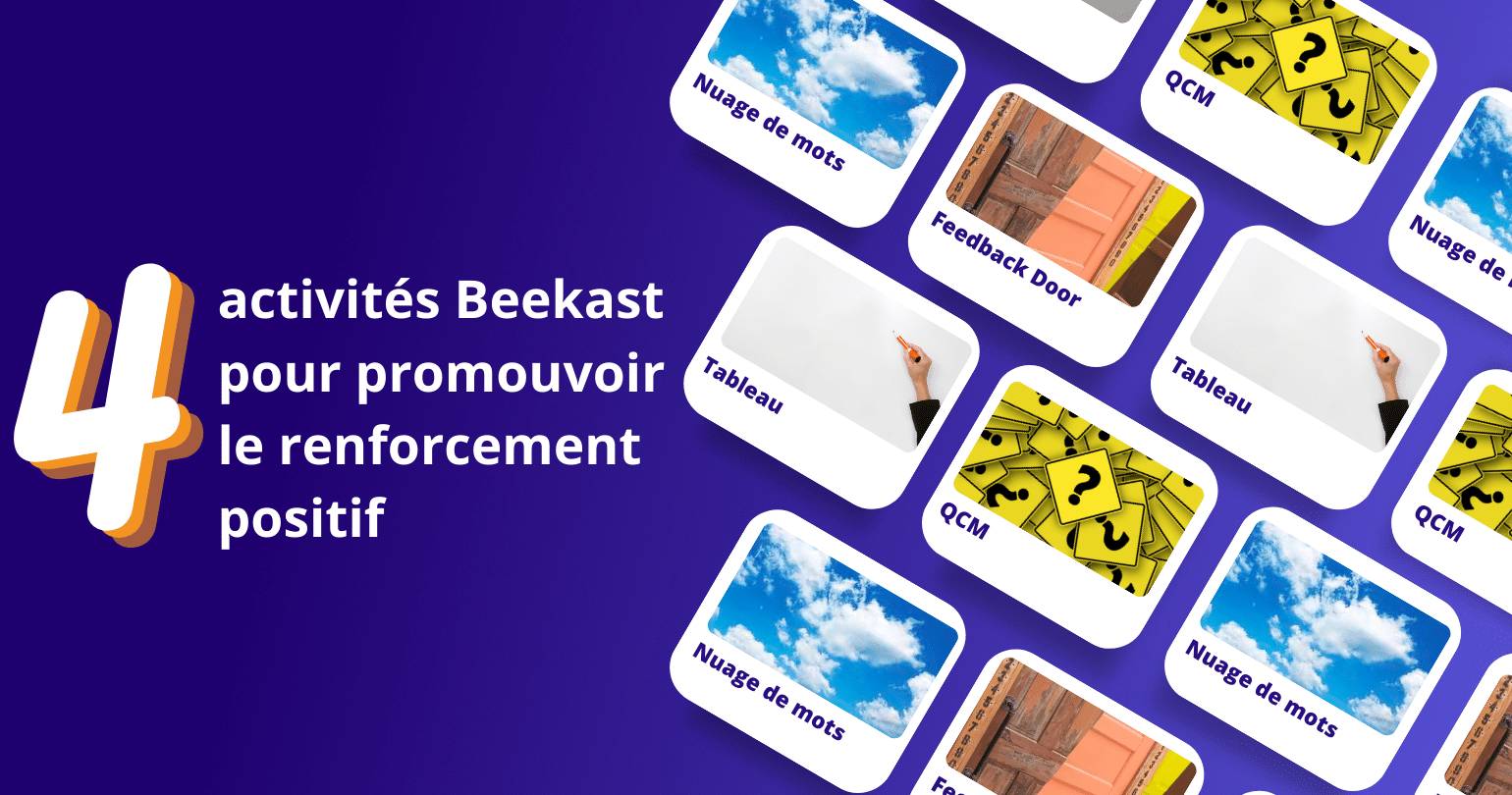 4 activités Beekast pour promouvoir le renforcement positif  